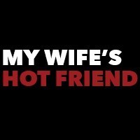 My Wifes Hot Friend pornstar